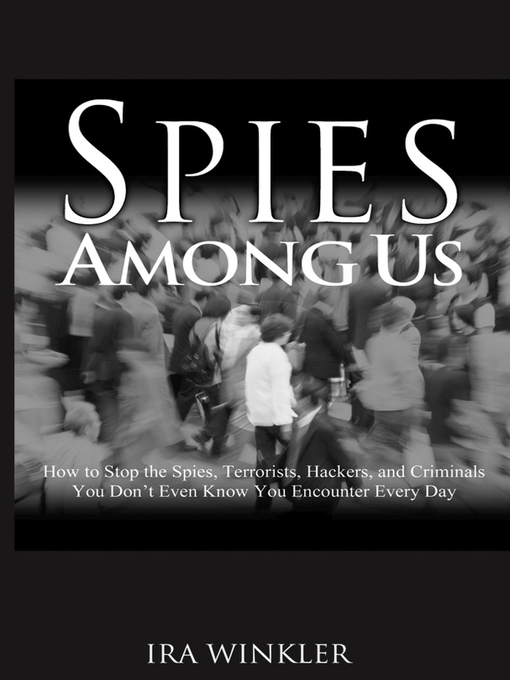 Title details for Spies Among Us by Ira Winkler - Available